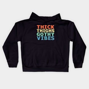 Thick Thighs Goth Vibes Check Gothic Kids Hoodie